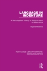 Language in Indenture : A Sociolinguistic History of Bhojpuri-Hindi in South Africa - Book