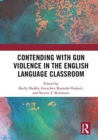 Contending with Gun Violence in the English Language Classroom - Book