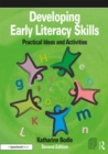 Developing Early Literacy Skills : Practical Ideas and Activities - Book