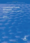 Local Authority Property Management : Initiatives, Strategies, Re-organisation and Reform - Book