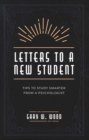 Letters to a New Student : Tips to Study Smarter from a Psychologist - Book