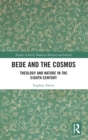 Bede and the Cosmos : Theology and Nature in the Eighth Century - Book