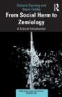 From Social Harm to Zemiology : A Critical Introduction - Book