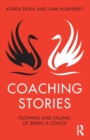 Coaching Stories : Flowing and Falling of Being a Coach - Book