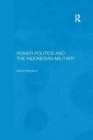 Power Politics and the Indonesian Military - Book
