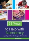 33 Ways to Help with Numeracy : Supporting Children who Struggle with Basic Skills - Book