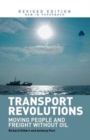 Transport Revolutions : Moving People and Freight Without Oil - Book