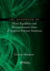CRC Handbook of Phase Equilibria and Thermodynamic Data of Aqueous Polymer Solutions - Book