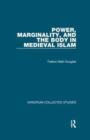 Power, Marginality, and the Body in Medieval Islam - Book