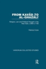 From Kavad to al-Ghazali : Religion, Law and Political Thought in the Near East, c.600-c.1100 - Book