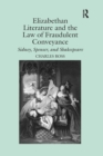 Elizabethan Literature and the Law of Fraudulent Conveyance : Sidney, Spenser, and Shakespeare - Book