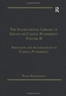 The International Library of Essays on Capital Punishment, Volume 2 : Abolition and Alternatives to Capital Punishment - Book