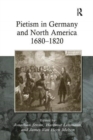 Pietism in Germany and North America 1680–1820 - Book