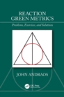 Reaction Green Metrics : Problems, Exercises, and Solutions - Book