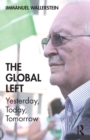 The Global Left : Yesterday, Today, Tomorrow - Book