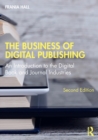 The Business of Digital Publishing : An Introduction to the Digital Book and Journal Industries - Book