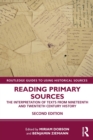 Reading Primary Sources : The Interpretation of Texts from Nineteenth and Twentieth Century History - Book