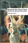 Beyond the Glass Case : The Past, the Heritage and the Public, Second Edition - Book