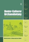 Hunter-Gatherer Archaeobotany : Perspectives from the Northern Temperate Zone - Book