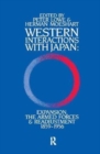 Western Interactions With Japan : Expansions, the Armed Forces and Readjustment 1859-1956 - Book