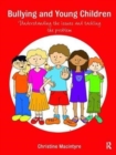 Bullying and Young Children : Understanding the Issues and Tackling the Problem - Book
