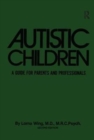 Autistic Children : A Guide For Parents & Professionals - Book