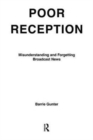 Poor Reception : Misunderstanding and Forgetting Broadcast News - Book