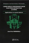 Large-Angle Convergent-Beam Electron Diffraction Applications to Crystal Defects - Book