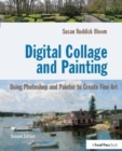 Digital Collage and Painting : Using Photoshop and Painter to Create Fine Art - Book