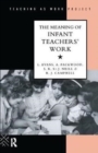 The Meaning of Infant Teachers' Work - Book