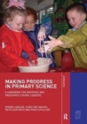 Making Progress in Primary Science : A Handbook for Professional Development and Preservice Course Leaders - Book