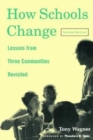 How Schools Change : Lessons from Three Communities Revisited - Book