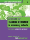 Activities for Teaching Citizenship in Secondary Schools : Lesson Plans Across the Curriculum - Book