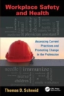 Workplace Safety and Health : Assessing Current Practices and Promoting Change in the Profession - Book