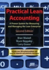 Practical Lean Accounting : A Proven System for Measuring and Managing the Lean Enterprise, Second Edition - Book