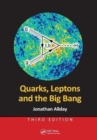 Quarks, Leptons and the Big Bang - Book