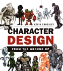 Character Design From the Ground Up - Book