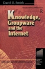 Knowledge, Groupware and the Internet - Book