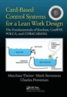 Card-Based Control Systems for a Lean Work Design : The Fundamentals of Kanban, ConWIP, POLCA, and COBACABANA - Book