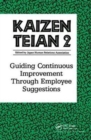 Kaizen Teian 2 : Guiding Continuous Improvement Through Employee Suggestions - Book