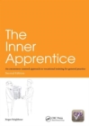 The Inner Apprentice : An Awareness-Centred Approach to Vocational Training for General Practice, Second Edition - Book