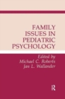 Family Issues in Pediatric Psychology - Book
