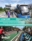 Low Car(bon) Communities : Inspiring car-free and car-lite urban futures - Book