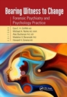 Bearing Witness to Change : Forensic Psychiatry and Psychology Practice - Book