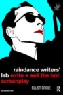 Raindance Writers' Lab : Write + Sell the Hot Screenplay - Book