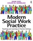 Modern Social Work Practice : Teaching and Learning in Practice Settings - Book