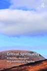 Critical Spirituality : A Holistic Approach to Contemporary Practice - Book