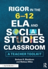 Rigor in the 6-12 ELA and Social Studies Classroom : A Teacher Toolkit - Book