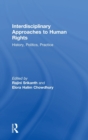 Interdisciplinary Approaches to Human Rights : History, Politics, Practice - Book