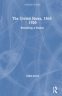 The United States, 1865-1920 : Reuniting a Nation - Book